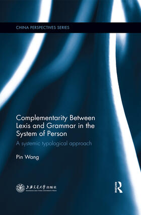 Wang |  Complementarity Between Lexis and Grammar in the System of Person | Buch |  Sack Fachmedien