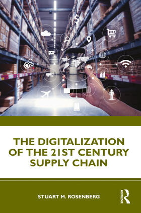 Rosenberg |  The Digitalization of the 21st Century Supply Chain | Buch |  Sack Fachmedien