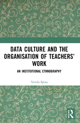 Spina |  Data Culture and the Organisation of Teachers' Work | Buch |  Sack Fachmedien