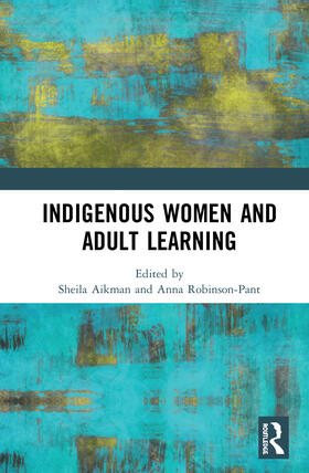 Aikman / Robinson-Pant |  Indigenous Women and Adult Learning | Buch |  Sack Fachmedien