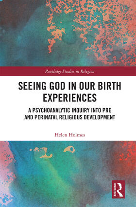 Holmes |  Seeing God in Our Birth Experiences | Buch |  Sack Fachmedien