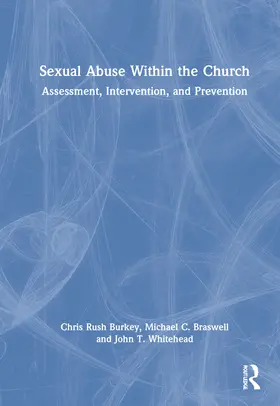 Rush Burkey / Braswell / Whitehead |  Sexual Abuse Within the Church | Buch |  Sack Fachmedien