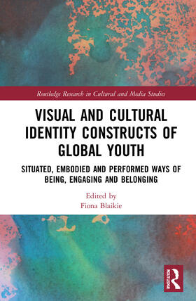Blaikie |  Visual and Cultural Identity Constructs of Global Youth and Young Adults | Buch |  Sack Fachmedien