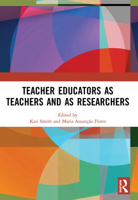 Smith / Assuncao Flores / Assunção Flores |  Teacher Educators as Teachers and as Researchers | Buch |  Sack Fachmedien