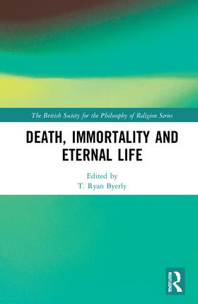Byerly |  Death, Immortality, and Eternal Life | Buch |  Sack Fachmedien