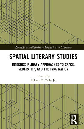Tally / Tally Jr. |  Spatial Literary Studies | Buch |  Sack Fachmedien