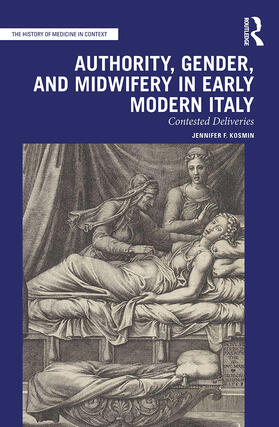 Kosmin |  Authority, Gender, and Midwifery in Early Modern Italy | Buch |  Sack Fachmedien