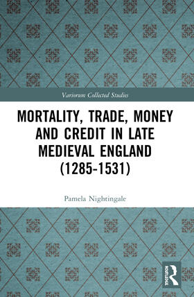 Nightingale |  Mortality, Trade, Money and Credit in Late Medieval England (1285-1531) | Buch |  Sack Fachmedien