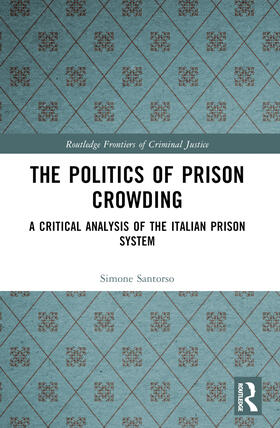 Santorso |  The Politics of Prison Crowding | Buch |  Sack Fachmedien