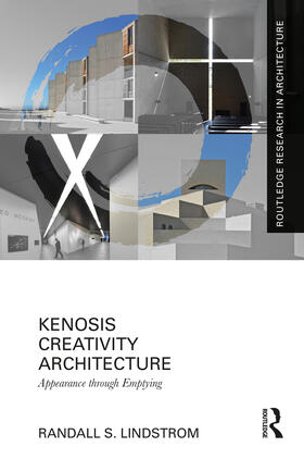 Lindstrom |  Kenosis Creativity Architecture | Buch |  Sack Fachmedien