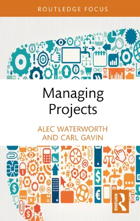 Waterworth / Gavin |  Managing Projects | Buch |  Sack Fachmedien