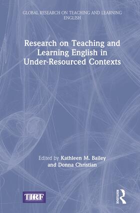 Bailey / Christian |  Research on Teaching and Learning English in Under-Resourced Contexts | Buch |  Sack Fachmedien