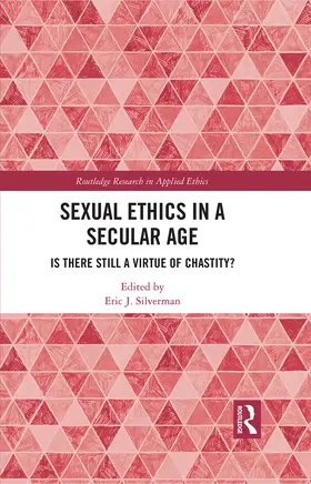 Silverman |  Sexual Ethics in a Secular Age | Buch |  Sack Fachmedien