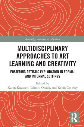 Knutson / Okada / Crowley |  Multidisciplinary Approaches to Art Learning and Creativity | Buch |  Sack Fachmedien