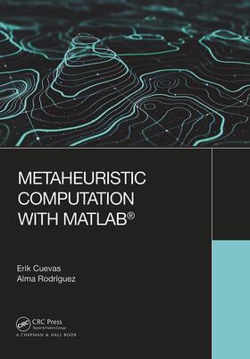 Cuevas / Rodriguez |  Metaheuristic Computation with MATLAB(R) | Buch |  Sack Fachmedien