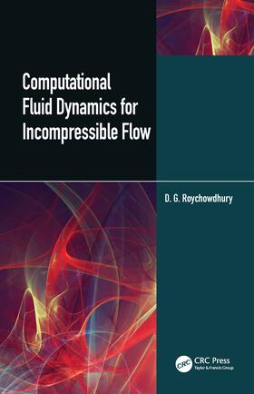 Roychowdhury |  Computational Fluid Dynamics for Incompressible Flows | Buch |  Sack Fachmedien