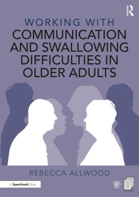 Allwood |  Working with Communication and Swallowing Difficulties in Older Adults | Buch |  Sack Fachmedien