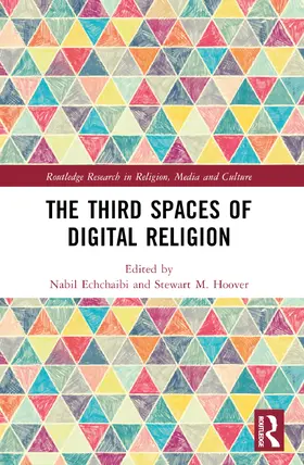 Echchaibi / Hoover |  The Third Spaces of Digital Religion | Buch |  Sack Fachmedien