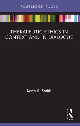 Smith |  Therapeutic Ethics in Context and in Dialogue | Buch |  Sack Fachmedien