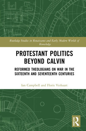 Campbell / Verhaart |  Protestant Politics Beyond Calvin | Buch |  Sack Fachmedien