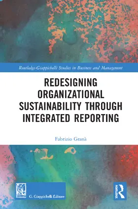 Granà |  Redesigning Organizational Sustainability Through Integrated Reporting | Buch |  Sack Fachmedien