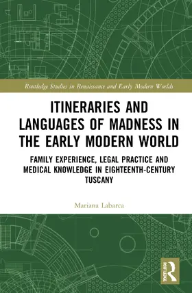 Labarca |  Itineraries and Languages of Madness in the Early Modern World | Buch |  Sack Fachmedien