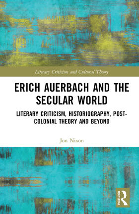 Nixon |  Erich Auerbach and the Secular World | Buch |  Sack Fachmedien