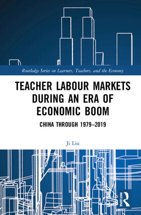 Liu |  Teacher Labour Markets during an Era of Economic Boom | Buch |  Sack Fachmedien