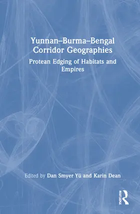 Dean / Smyer Yü |  Yunnan-Burma-Bengal Corridor Geographies | Buch |  Sack Fachmedien