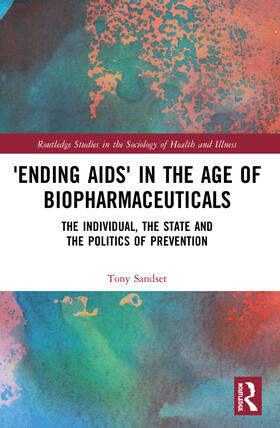 Sandset |  'Ending AIDS' in the Age of Biopharmaceuticals | Buch |  Sack Fachmedien