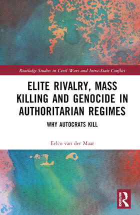 van der Maat |  Elite Rivalry, Mass Killing and Genocide in Authoritarian Regimes | Buch |  Sack Fachmedien