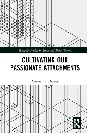 Dennis |  Cultivating Our Passionate Attachments | Buch |  Sack Fachmedien