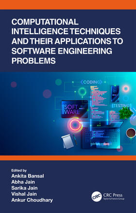 Bansal / Jain / Choudhary |  Computational Intelligence Techniques and Their Applications to Software Engineering Problems | Buch |  Sack Fachmedien