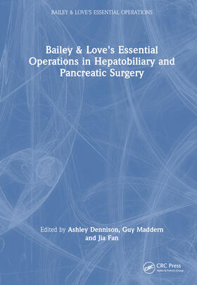 Dennison / Maddern / Fan |  Bailey & Love's Essential Operations in Hepatobiliary and Pancreatic Surgery | Buch |  Sack Fachmedien