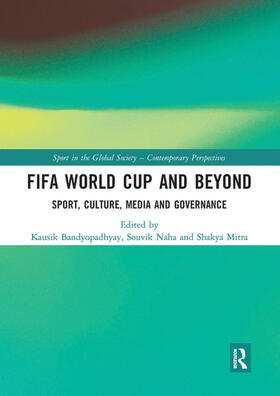 Bandyopadhyay / Naha / Mitra |  FIFA World Cup and Beyond | Buch |  Sack Fachmedien
