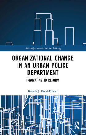 Bond-Fortier |  Organizational Change in an Urban Police Department | Buch |  Sack Fachmedien