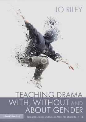 Riley |  Teaching Drama With, Without and About Gender | Buch |  Sack Fachmedien