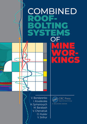 Bondarenko / Kovalevska / Symanovych |  Combined Roof-Bolting Systems of Mine Workings | Buch |  Sack Fachmedien