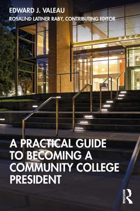 Valeau / Latiner Raby |  A Practical Guide to Becoming a Community College President | Buch |  Sack Fachmedien