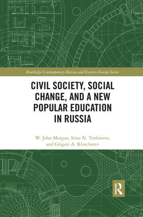 Morgan / Trofimova / Kliucharev |  Civil Society, Social Change, and a New Popular Education in Russia | Buch |  Sack Fachmedien