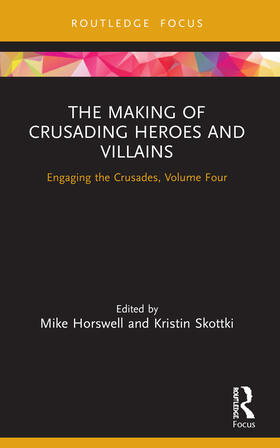Horswell / Skottki |  The Making of Crusading Heroes and Villains | Buch |  Sack Fachmedien