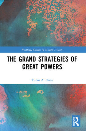 Onea |  The Grand Strategies of Great Powers | Buch |  Sack Fachmedien