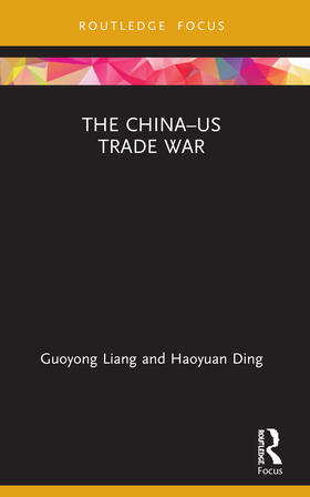 Liang / Ding |  The China-Us Trade War | Buch |  Sack Fachmedien