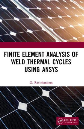 Ravichandran |  Finite Element Analysis of Weld Thermal Cycles Using ANSYS | Buch |  Sack Fachmedien