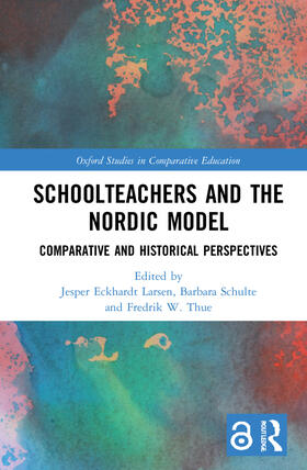 Larsen / Schulte / Thue |  Schoolteachers and the Nordic Model | Buch |  Sack Fachmedien