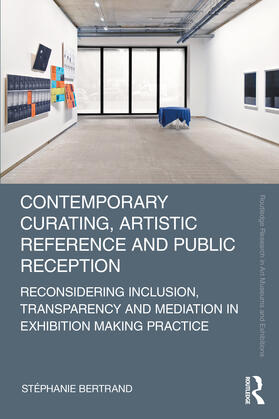 Bertrand |  Contemporary Curating, Artistic Reference and Public Reception | Buch |  Sack Fachmedien