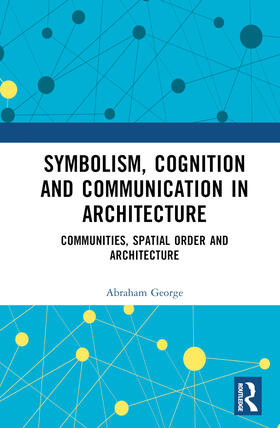 George |  Symbolism, Cognition and Communication in Architecture | Buch |  Sack Fachmedien