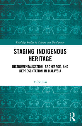 Cai |  Staging Indigenous Heritage | Buch |  Sack Fachmedien