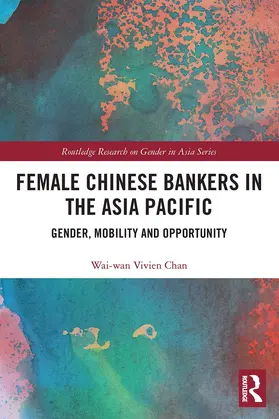 Chan |  Female Chinese Bankers in the Asia Pacific | Buch |  Sack Fachmedien