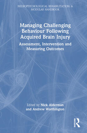 Alderman / Worthington |  Managing Challenging Behaviour Following Acquired Brain Injury | Buch |  Sack Fachmedien